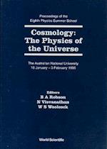 Cosmology: The Physics Of The Universe - Proceedings Of The Eighth Physics Summer School