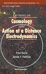 Lectures On Cosmology And Action-at-a-distance Electrodynamics