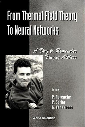 From Thermal Field Theory To Neural Networks: A Day To Remember Tanguy Altherr - Cern4 November 1994