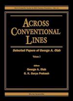 Across Conventional Lines: Selected Papers Of George A Olah (In 2 Volumes)