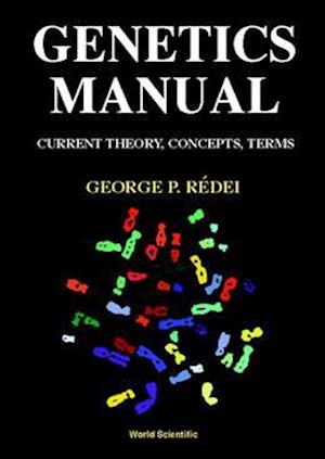 Genetics Manual: Current Theory, Concepts, Terms