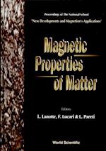 Magnetic Properties Of Matter - Proceedings Of The National School "New Developments And Magnetism's Applications"
