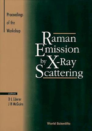 Raman Emission By X-ray Scattering: Proceedings Of The International Conference