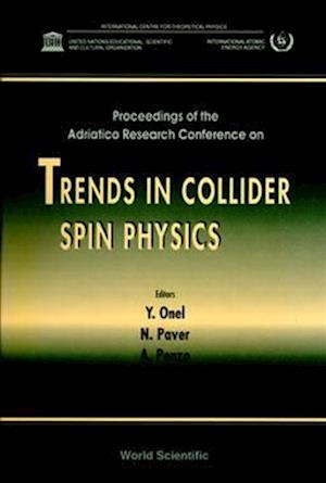 Trends In Collider Spin Physics - Proceedings Of The Adriatico Research Conference