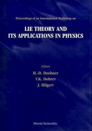 Lie Theory And Its Applications In Physics - Proceedings Of An International Workshop