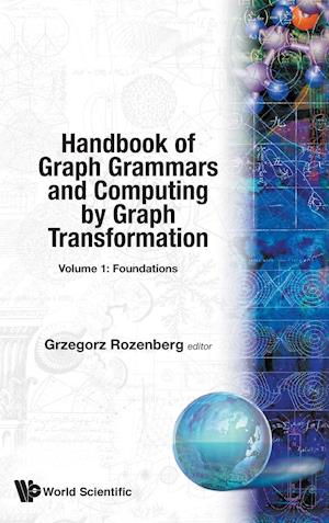 Handbook Of Graph Grammars And Computing By Graph Transformation, Vol 1: Foundations