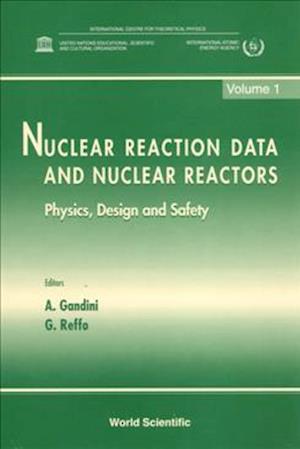 Nuclear Reaction Data And Nuclear Reactors: Physics, Design And Safety - Proceedings Of The Workshop (In 2 Volumes)