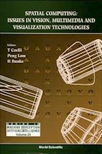 Spatial Computing: Issues In Vision, Multimedia And Visualization Technologies