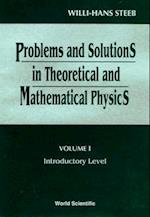 Problems And Solutions In Theoretical And Mathematical Physics - Volume I: Introductory Level