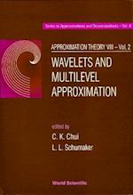 Approximation Theory Viii - Volume 2: Wavelets And Multilevel Approximation