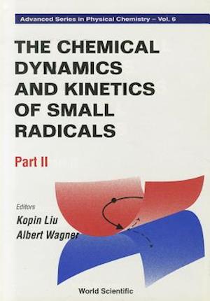 Chemical Dynamics And Kinetics Of Small Radicals, The - Part Ii