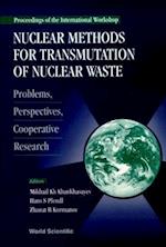 Nuclear Methods For Transmutation Of Nuclear Waste: Problems, Perspectives, Cooperative Research - Proceedings Of The International Workshop