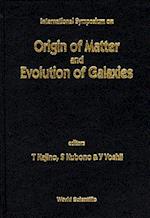 Origin Of Matter And Evolution Of Galaxies