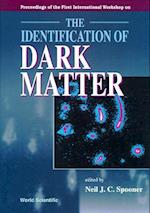 Identification Of Dark Matter, The - Proceedings Of The First International Workshop