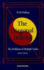 Diagonal Infinity, The: Problems Of Multiple Scales (With Cd-rom)