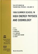 High Energy Physics And Cosmology 1996: Summer School