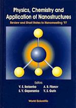 Physics, Chemistry And Application Of Nanostructures: Review And Short Notes To Nanomeeting '97