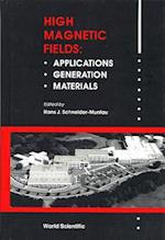 High Magnetic Fields, Applications, Generation And Materials: Proceedings Of The International Workshop