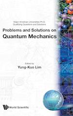 Problems And Solutions On Quantum Mechanics