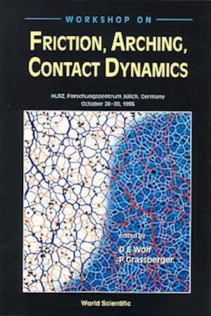 Friction, Arching, Contact Dynamics - Proceedings Of The Workshop