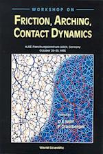 Friction, Arching, Contact Dynamics - Proceedings Of The Workshop