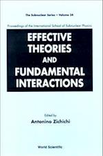 Effective Theories And Fundamental Interactions - Proceedings Of The International School Of Subnuclear Physics