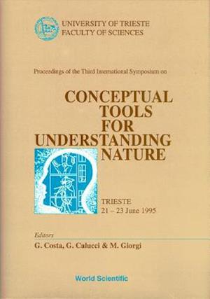Conceptual Tools For Understanding Nature - Proceedings Of The Third International Symposium