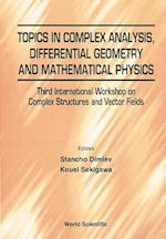 Topics In Complex Analysis, Differential Geometry And Methematical Physics - Proceedings Of The Third International Workshop On Complex Structures And Vector Fields