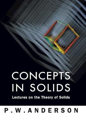 Concepts In Solids: Lectures On The Theory Of Solids
