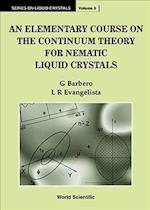 Elementary Course On The Continuum Theory For Nematic Liquid Crystals, An