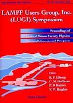 Lampf Users Group Inc. (Lugi) Symposium: 20 Years Of Meson Factory Physics: Accomplishments And Prosp