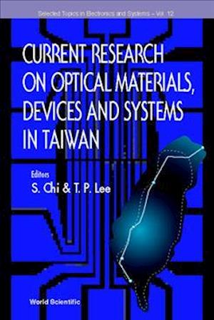 Current Research On Optical Materials, Devices And Systems In Taiwan, Selected Topics In Electronics