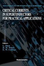 Critical Currents In Superconductors For Practical Applications - Proceedings Of The International Workshop