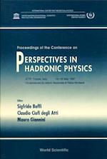 Perspectives In Hadronic Physics - Proceedings Of The Conference