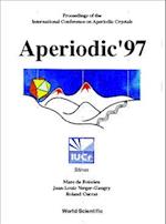 Aperiodic'97 - Proceedings Of The International Conference On Aperiodic Crystals
