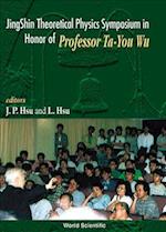 Jingshin Theoretical Physics Symposium In Honor Of Prof Ta-you Wu