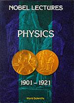 Nobel Lectures In Physics, Vol 1 (1901-1921)