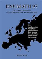 Enumath 97 - Proceedings Of The Second European Conference On Numerical Mathematics And Advanced Applications