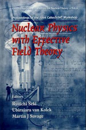 Nuclear Physics With Effective Field Theory - Proceedings Of The Joint Caltech/int Workshop