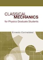 Classical Mechanics For Physics Graduate Students