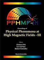 Physical Phenomena At High Magnetic Fields - Iii
