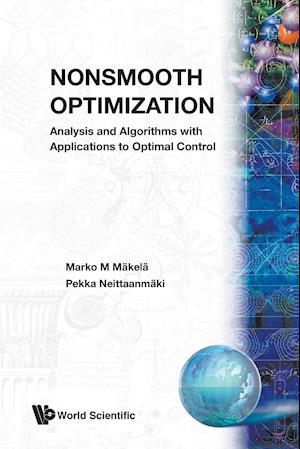 Nonsmooth Optimization: Analysis And Algorithms With Applications To Optimal Control