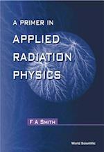 Primer In Applied Radiation Physics, A