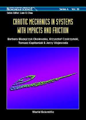 Chaotic Mechanics In Systems With Impacts And Friction