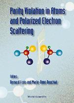 Parity Violation in Atoms and in Polarized Electron Scattering