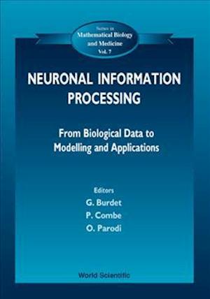Neuronal Information Processing, From Biological Data To Modelling And Application