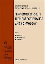 High Energy Physics And Cosmology 1998 - Proceedings Of The Summer School