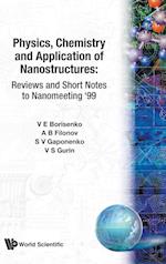 Physics, Chemistry And Application Of Nanostructures: Reviews And Short Notes To Nanomeeting '99