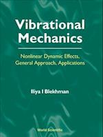 Vibrational Mechanics: Nonlinear Dynamic Effects, General Approach, Applications
