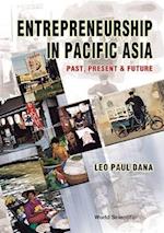 Entrepreneurship In Pacific Asia: Past, Present And Future